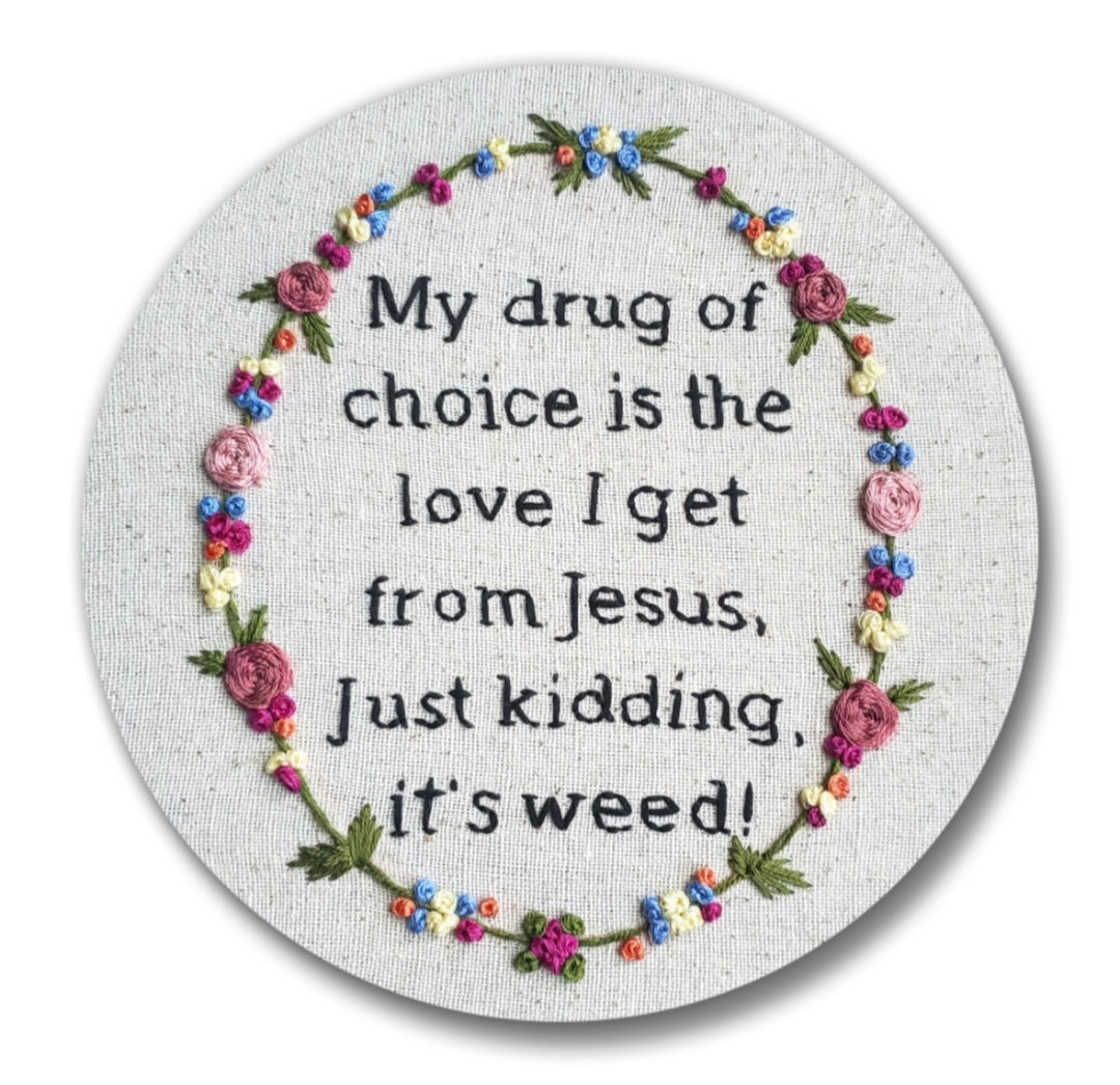 2" Drug of choice | Embroidery Replica Magnet