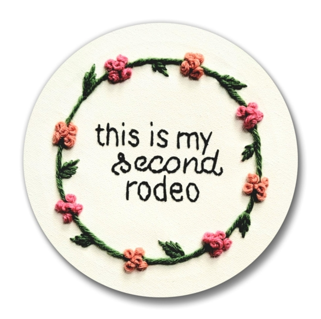 2" This is my second rodeo | Embroidery Replica Magnet