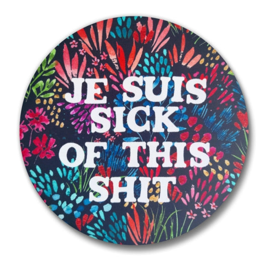 2" Je suis sick of this shit | Embroidery Replica Magnet