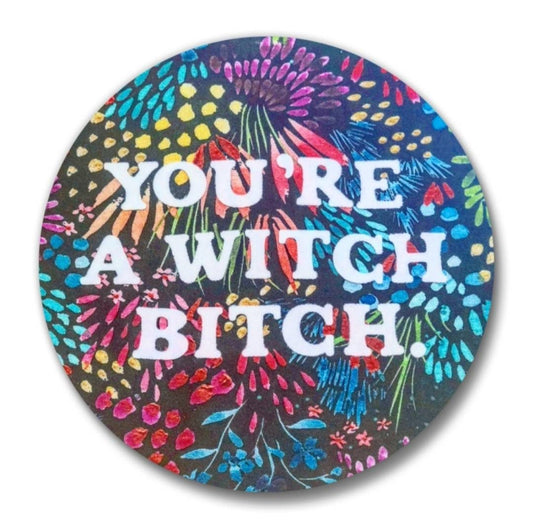 2" You're a Witch Bitch | Embroidery Replica Magnet